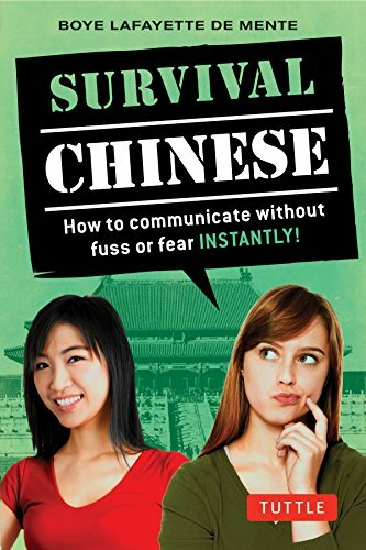 Survival Chinese: How to Communicate Without Fuss or … by Boye Lafayette De Me