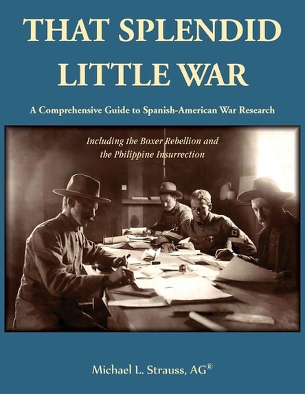 That Splendid Little War: A Comprehensive Guide to Spanish-American War Research
