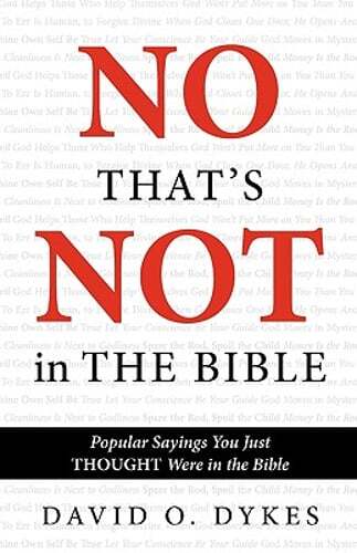 No, That’s Not in the Bible by David O Dykes: Used
