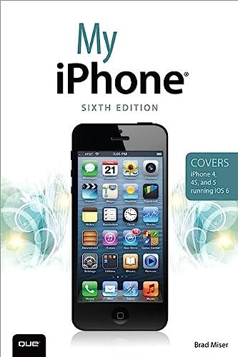 My iPhone (Covers iPhone 4, 4S and 5 running iOS 6) (6th Edition) – GOOD