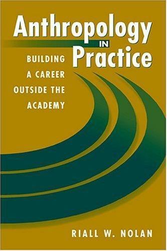 Anthropology in Practice by Riall W. Nolan (2003, Trade Paperback)