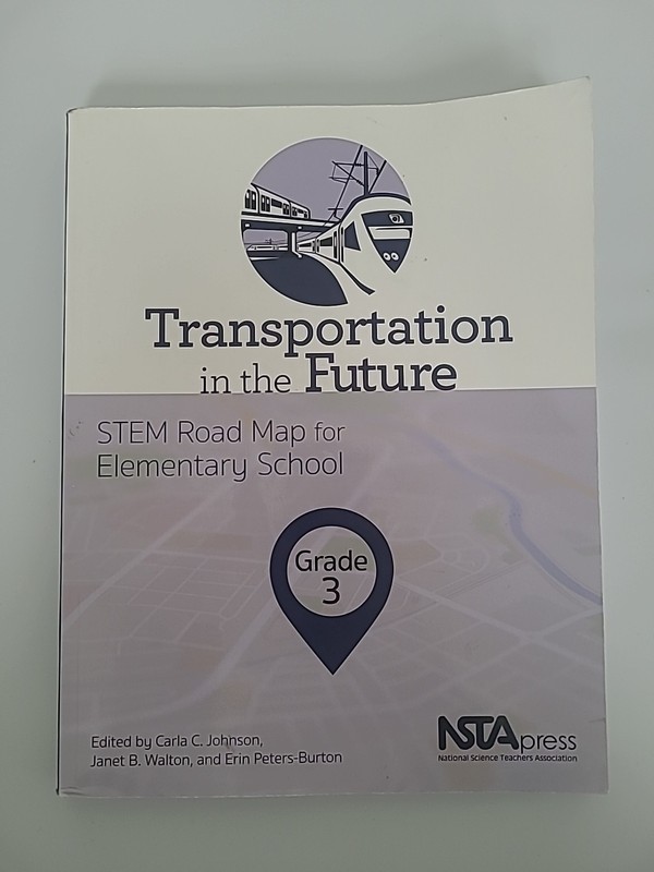 Transportation in the Future, Grade 3: STEM Road Map for Elementary School (…