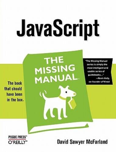 JavaScript: The Missing Manual – Paperback By McFarland, David Sawyer – GOOD
