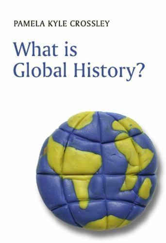 What is Global History?: By Crossley, Pamela Kyle