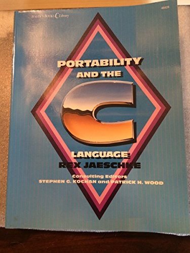 PORTABILITY AND THE C LANGUAGE (HAYDEN BOOKS C LIBRARY) By Rex Jaecshke *VG+*