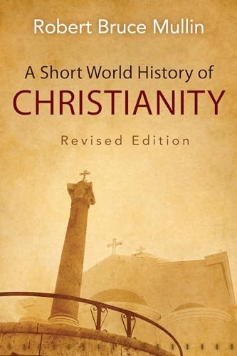 A Short World History of Christiani…, Mullin, Robert