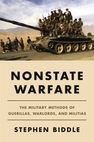 Nonstate Warfare: The Military Methods of Guerillas, Warlords, and M – GOOD