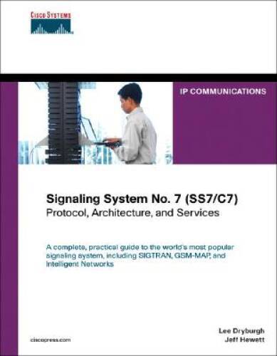 Signaling System No 7 (SS7C7): Protocol, Architecture, and Services (Ne – GOOD