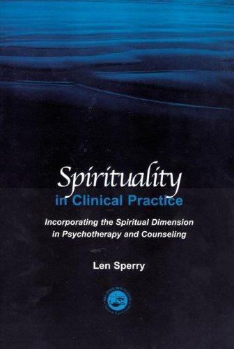 Spirituality in Clinical Practice: Incorporating the Spiritual Dimension in…
