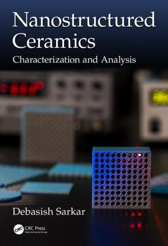 Nanostructured Ceramics : Characterization and Analysis, Hardcover by Sarkar,…