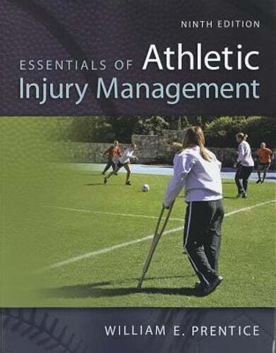 Essentials of Athletic Injury Management by PT Prentice, William E, PhD, Atc