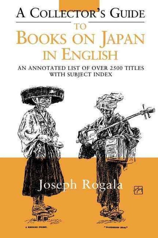 A Collector’s Guide to Books on Japan in English: An Annotated List of Over 2500