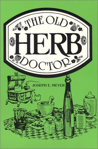 THE OLD HERB DOCTOR By Joseph E. Meyer *Excellent Condition*