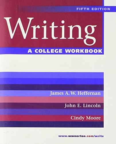 Writing: A College Workbook – Paperback, by Heffernan James A. W.; – Very Good