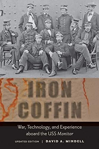 IRON COFFIN: WAR, TECHNOLOGY, AND EXPERIENCE ABOARD THE By David A. Mindell Mint