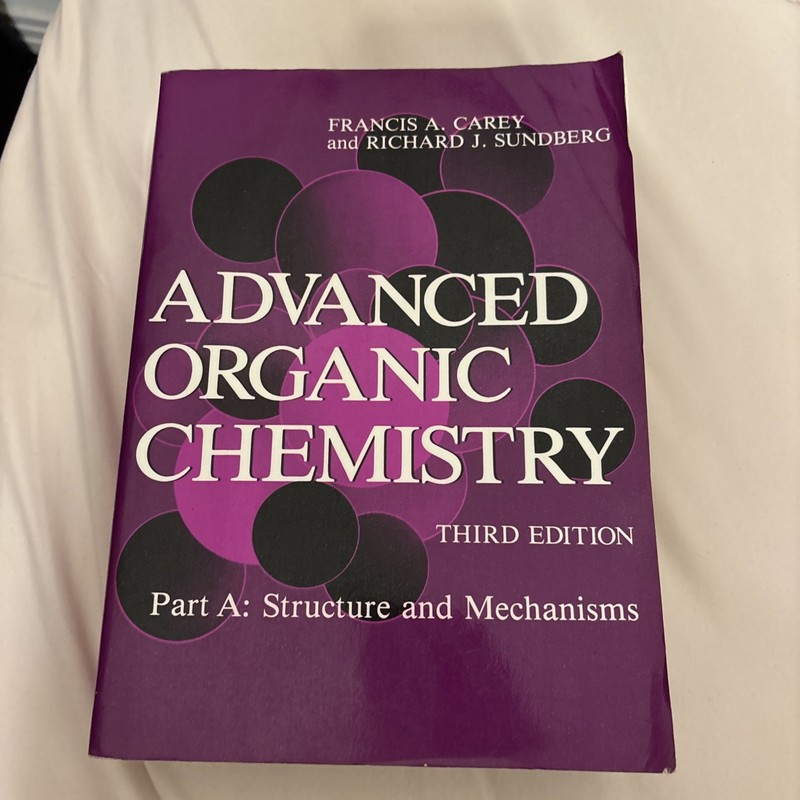 Advanced Organic Chemistry, Part A: Structure and Mechanisms – Paperback – GOOD