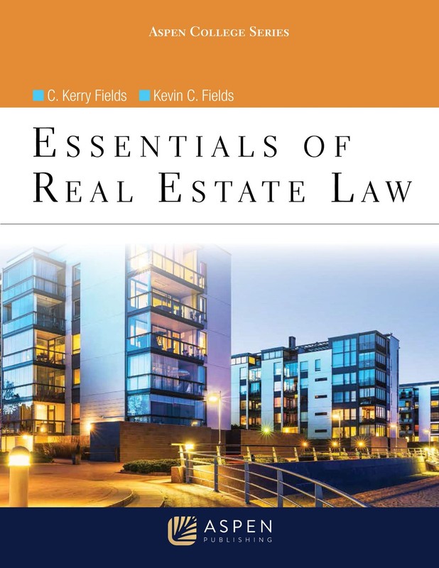 Essentials of Real Estate Law (Aspen College Series) Fields, C. Kerry|Fields…
