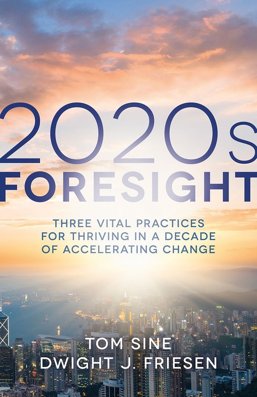 2020s Foresight: Three Vital Practices for Thriving in a Decade of Accel .. NEW