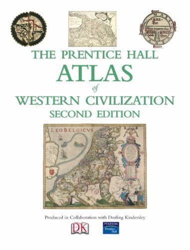 The Prentice Hall Atlas of Western Civilization (2nd Edition) by Pearson Educat