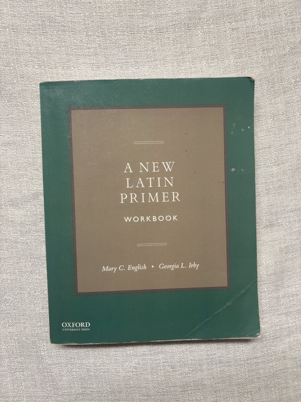 Oxford A New Latin Primer Workbook Mary C. English Georgia L. Irby
