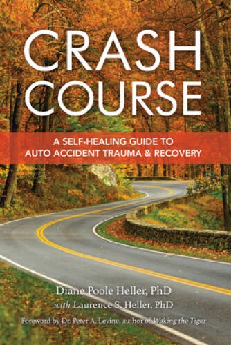Crash Course: A Self-Healing Guide to Auto Accident Trauma – VERY GOOD