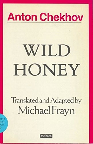 WILD HONEY (METHUEN’S THEATRE CLASSICS) By Anton Pavlovich Chekhov **Mint**