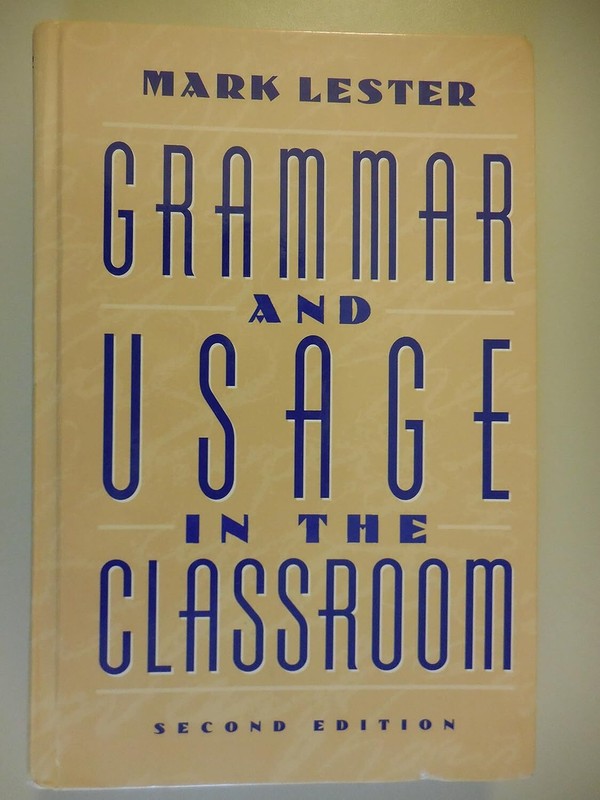 Grammar and Usage in the Classroom by Mark Lester