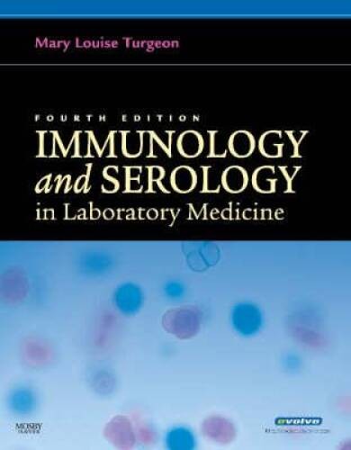 Immunology & Serology in Laboratory Medicine, 4e (Immunology & Serology i – GOOD