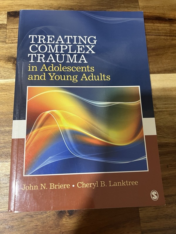 Treating Complex Trauma in Adolescents and Young Adults by John N Briere