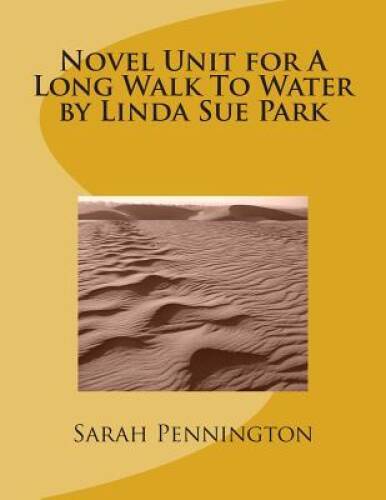 Novel Unit for A Long Walk To Water by Linda Sue Park – Paperback – GOOD