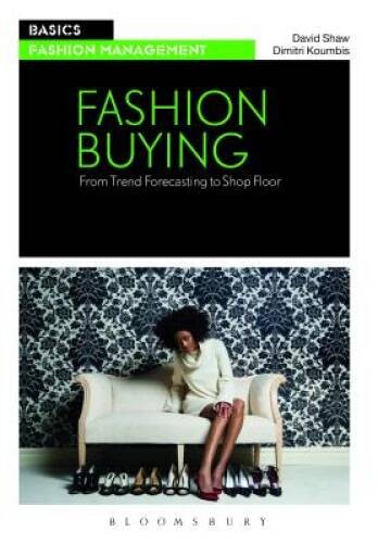 Fashion Buying: From Trend Forecasting to Shop Floor (Basics) – Paperback – GOOD