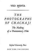 The Photographs of Chachaji: The Making of a Documentary Film by Ved Mehta