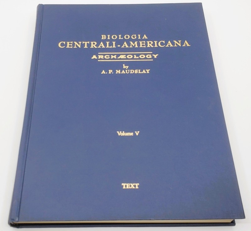 Biologia Centrali-Americana Archaeology by A.P. Maudslay Volume V 1974 Facsimile