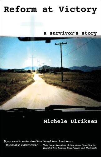 REFORM AT VICTORY: A SURVIVOR’S STORY By Michele Ulriksen & Linden Gross