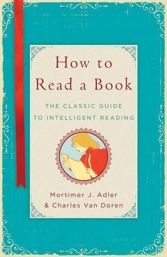 Charles Van Doren Mor How to Read a Book:The Classic Guide to Intell (Hardback)