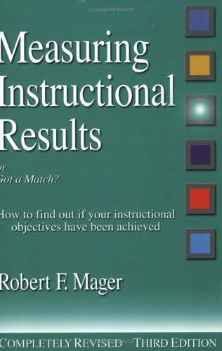 Measuring Instructional Results (The Mager Six-Pack) – Paperback – GOOD