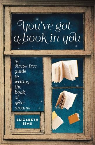 Elizabeth Sims You’ve Got a Book In You (Paperback) (UK IMPORT)