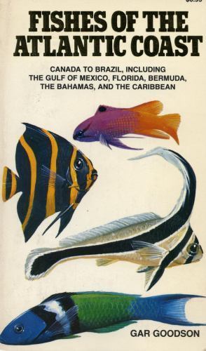 Fishes of the Atlantic Coast: Canada to Braz- paperback, Gar Goodson, 0804712689