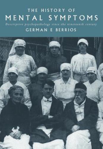 The History of Mental Symptoms: Descriptive Psychopathology since the Nineteenth