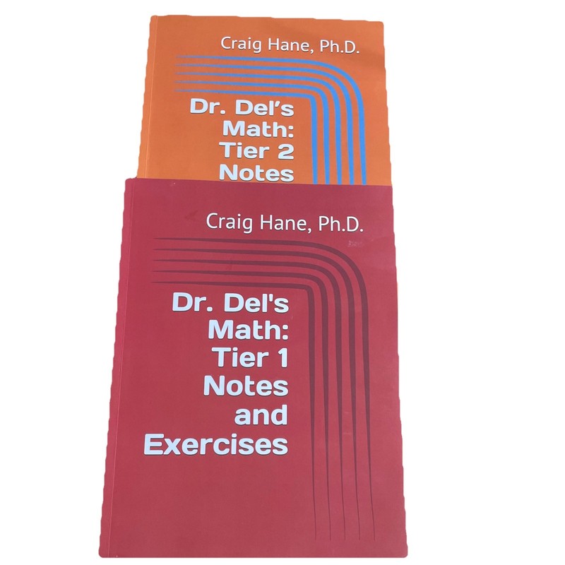 Dr. Del's Math: Tier 1 and Tier 2 Notes and Exercises Craig Hane, Ph.D.
