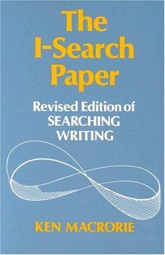 The I-Search Paper: Revised Edition of Searching Writing Macrorie, Ken paperbac