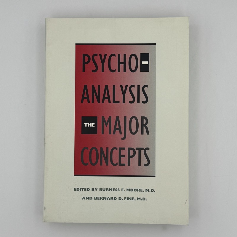 Psychoanalysis The Major Concepts by Burness E Moore and Bernard Fine Paperback