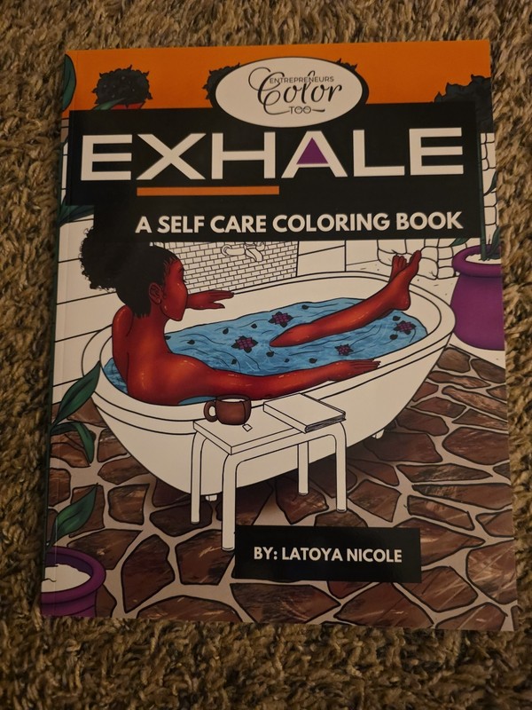 Exhale : A Self Care Coloring Book Celebrating Black Women, Brown Women and Good