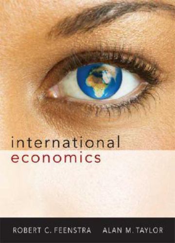 International Economics by Robert C. Feenstra; Alan M. Taylor