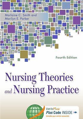 Nursing Theories and Nursing Practice by Marilyn E. Parker and Marlaine Smith…