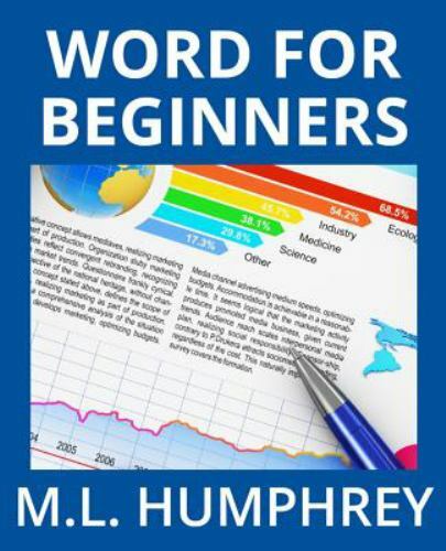 Word for Beginners; Word Essentials – 9781981834587, paperback, M L Humphrey