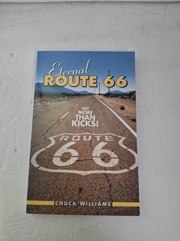 Eternal Route 66 : Get More Than Kicks, SIGNED by Chuck Williams Trade Paperback
