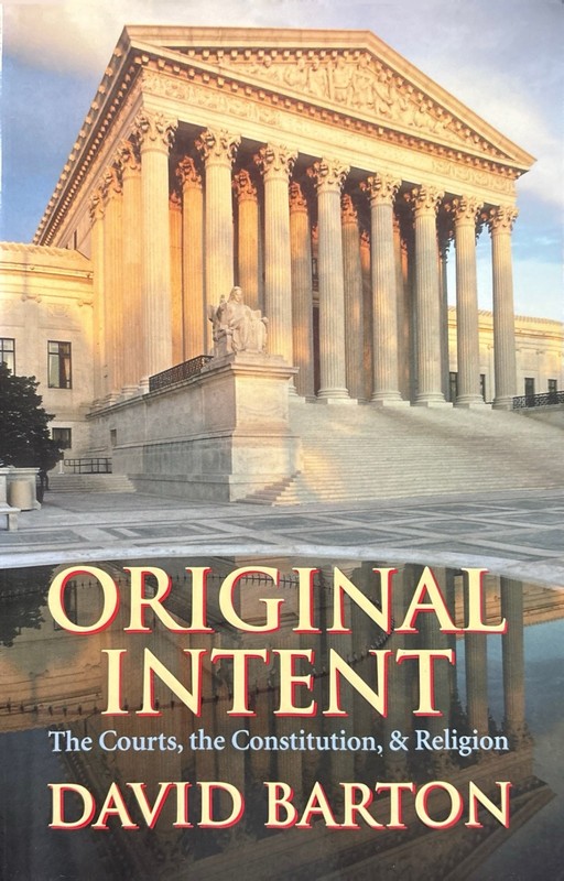 Original Intent by David Barton 2008 Wallbuilders Trade Paperback
