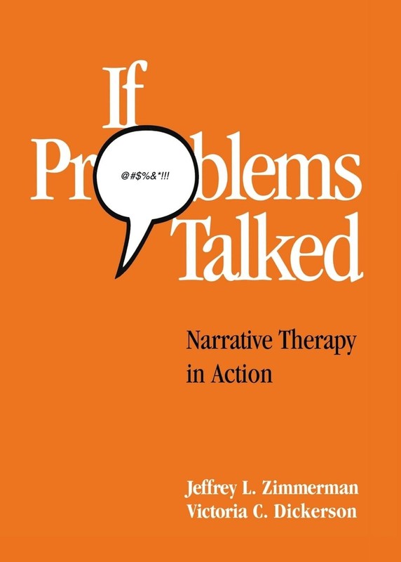 If Problems Talked: Narrative Therapy in Action by Jeffrey L. Zimmerman (English