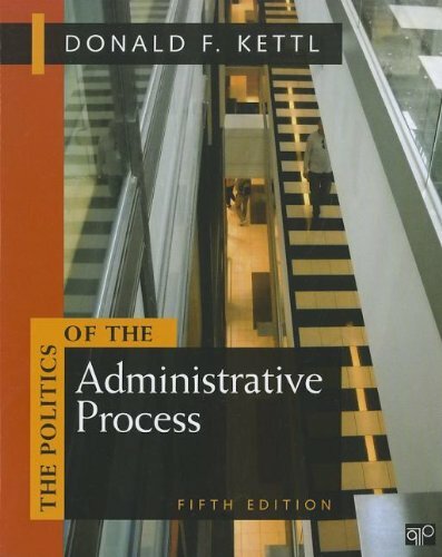 The Politics Of The Administrative Process by Donald F Kettl